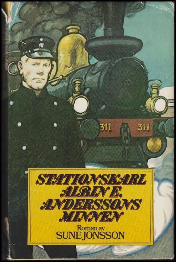 Sune Jonsson : Stationskarl Albin E. Anderssons minnen