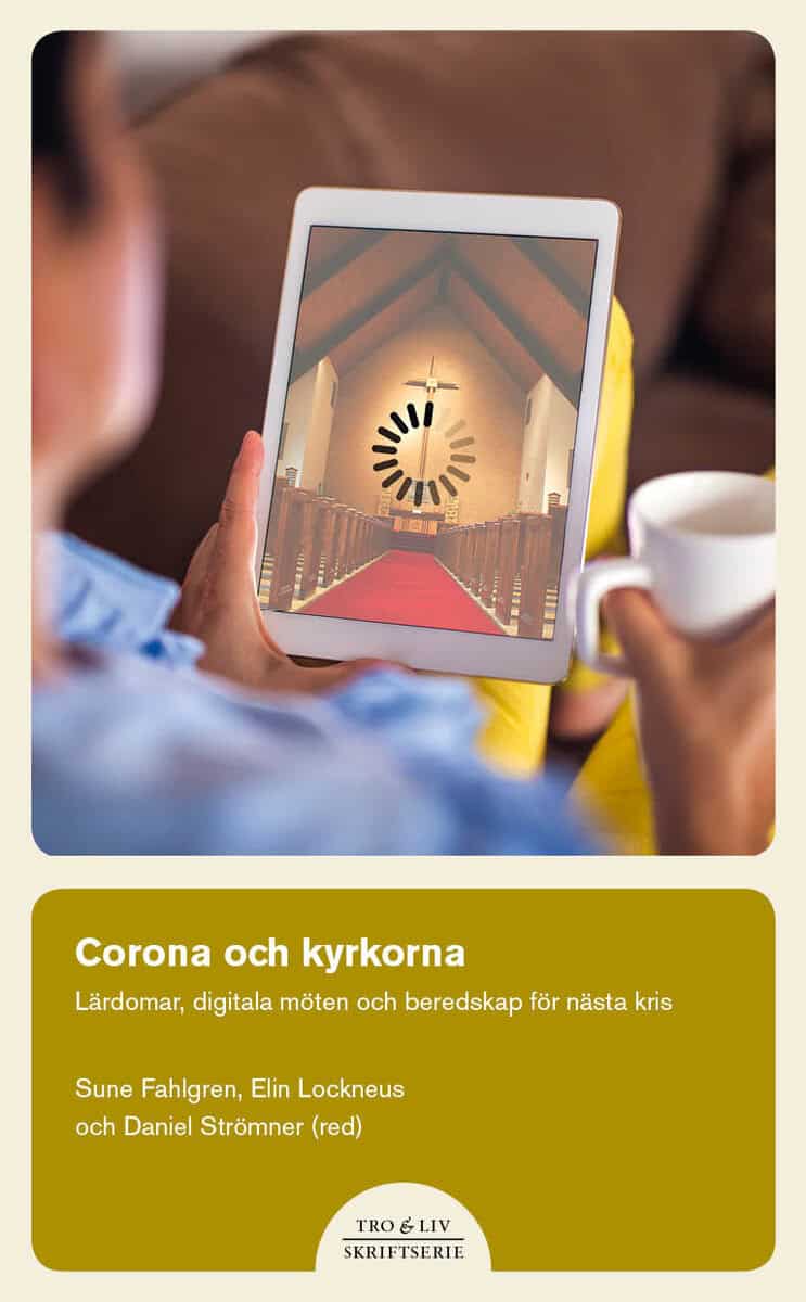 Fahlgren, Sune; Lockneus, Elin; Strömner, Daniel : Corona och kyrkorna
