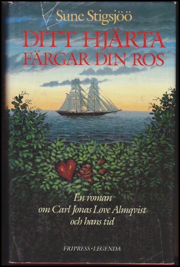 Sune Stigsjöö : Ditt hjärta färgar din ros