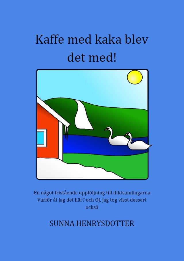 Sunna Henrysdotter : Kaffe med kaka blev det med
