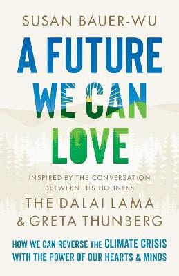 Susan Bauer-Wu : A future we can love
