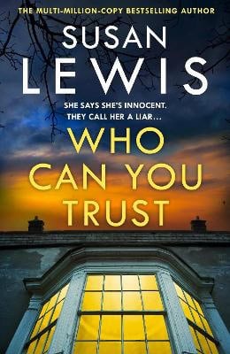Susan Lewis : Who Can You Trust