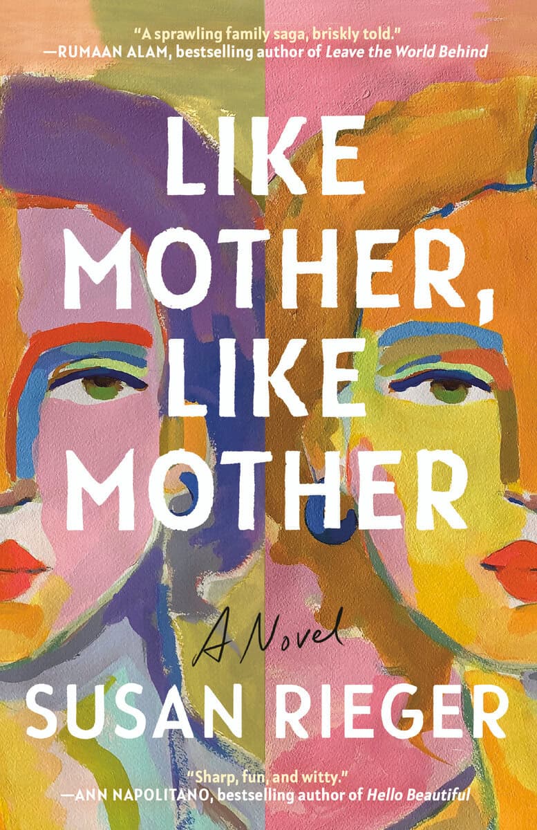 Susan Rieger : Like Mother, Like Mother