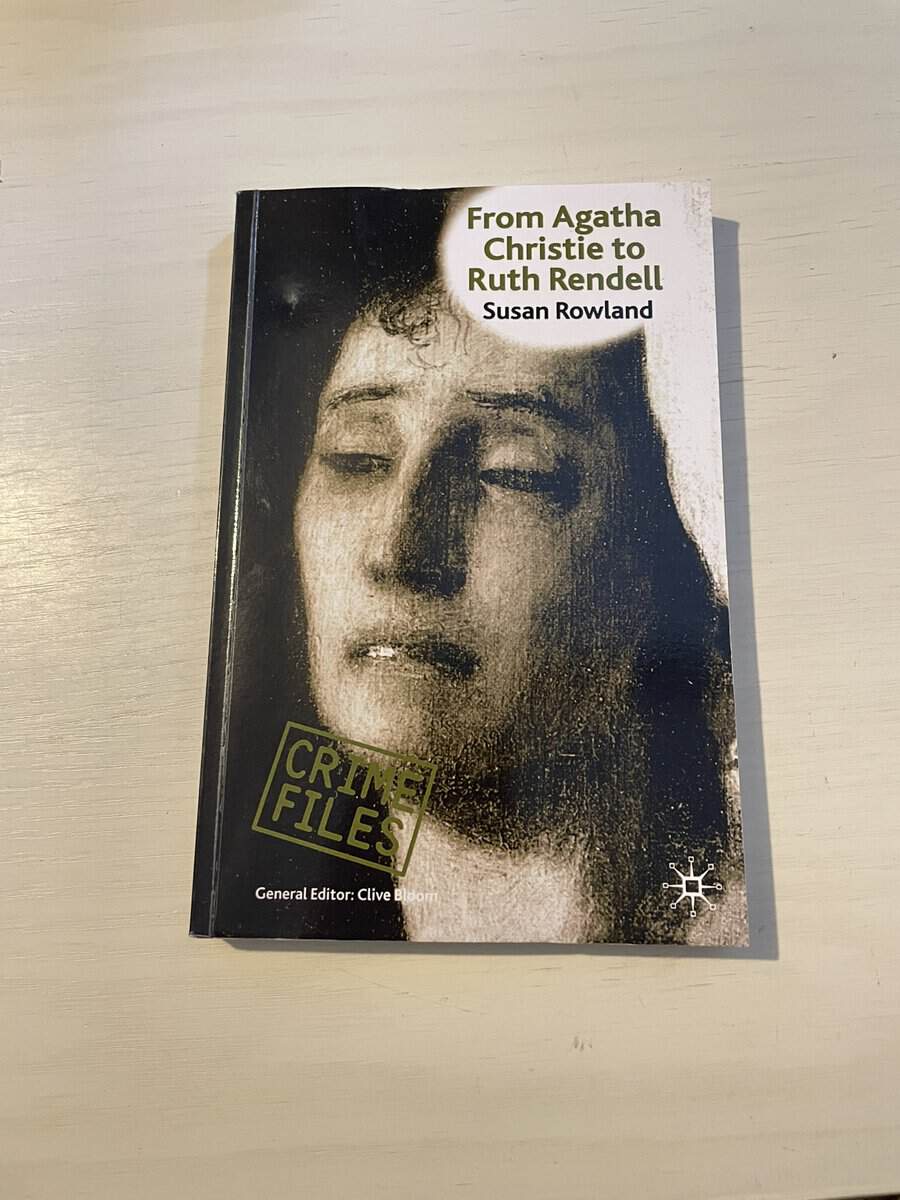 Susan Rowland : From Agatha Christie to Ruth Rendell
