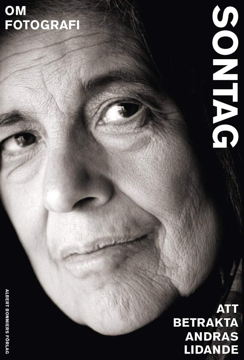 Susan Sontag : Om fotografi ; Att betrakta andras lidande