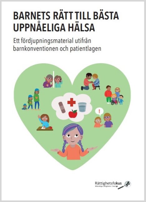 Susann Swärd : Barnets rätt till bästa uppnåeliga hälsa : ett fördjupningsmaterial utifrån barnkonventionen och patientlagen