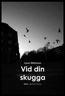 Susann Wilhelmsson : Vid din skugga