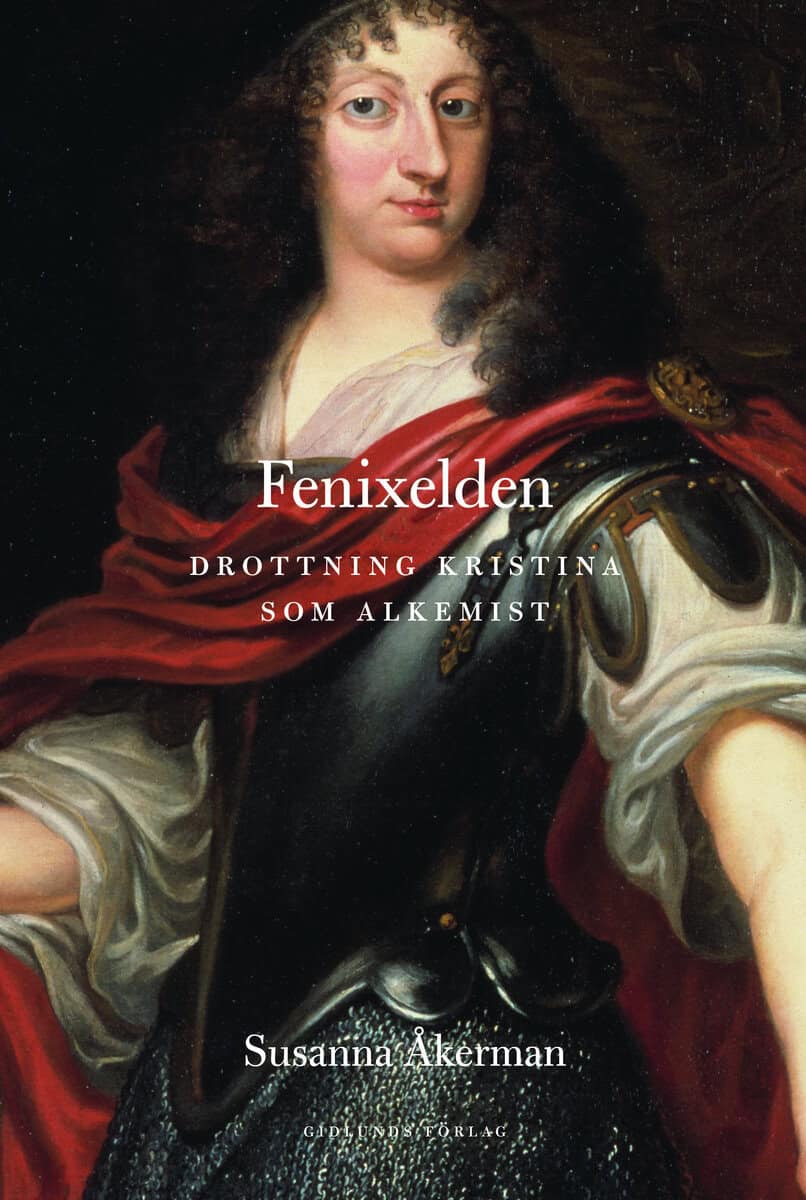 Susanna Åkerman : Fenixelden : drottning Kristina som alkemist
