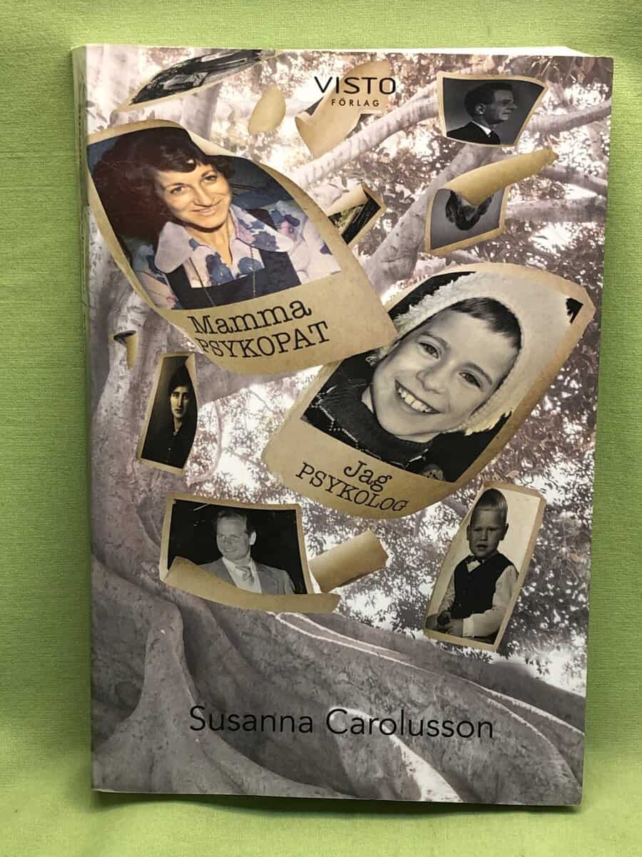 Susanna Carolusson : Mamma var psykopat, jag blev psykolog