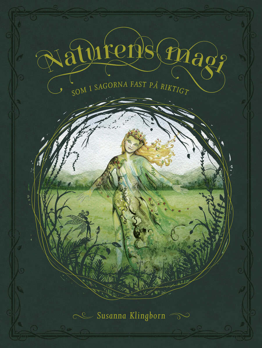 Susanna Klingborn : Naturens magi : som i sagorna fast på riktigt
