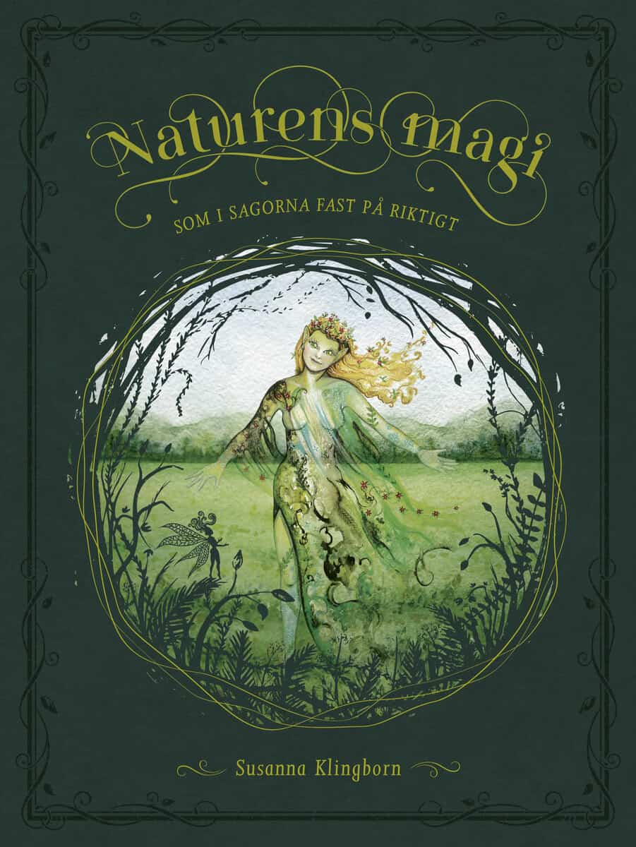Susanna Klingborn : Naturens magi : som i sagorna fast på riktigt