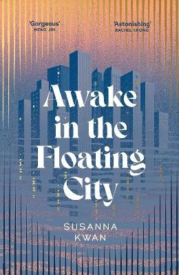 Susanna Kwan : Awake in the Floating City