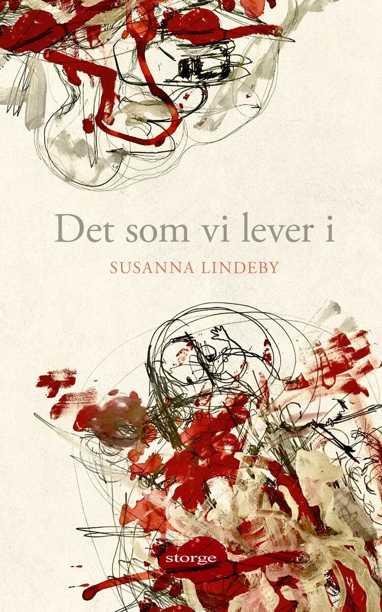 Susanna Lindeby : Det som vi lever i