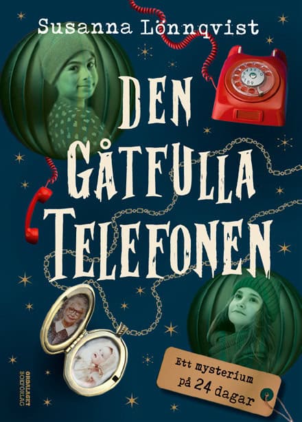Susanna Lönnqvist : Den gåtfulla telefonen : ett mysterium på 24 dagar
