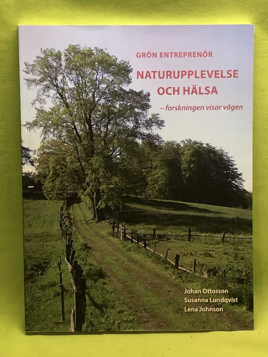 Johan Ottosson, Susanna Lundqvist, Lena Johnson : Naturupplevelse och hälsa