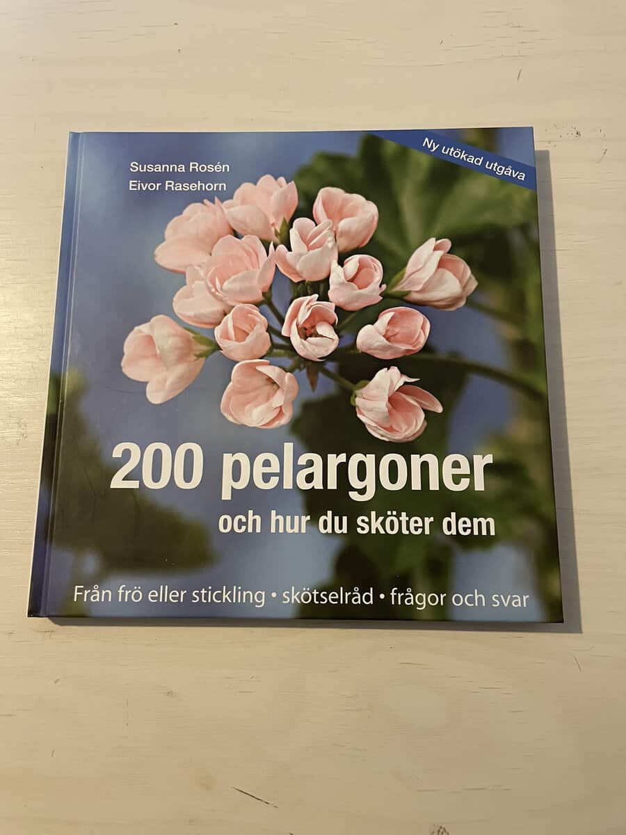 Susanna Rosén : 200 pelargoner och hur du sköter dem
