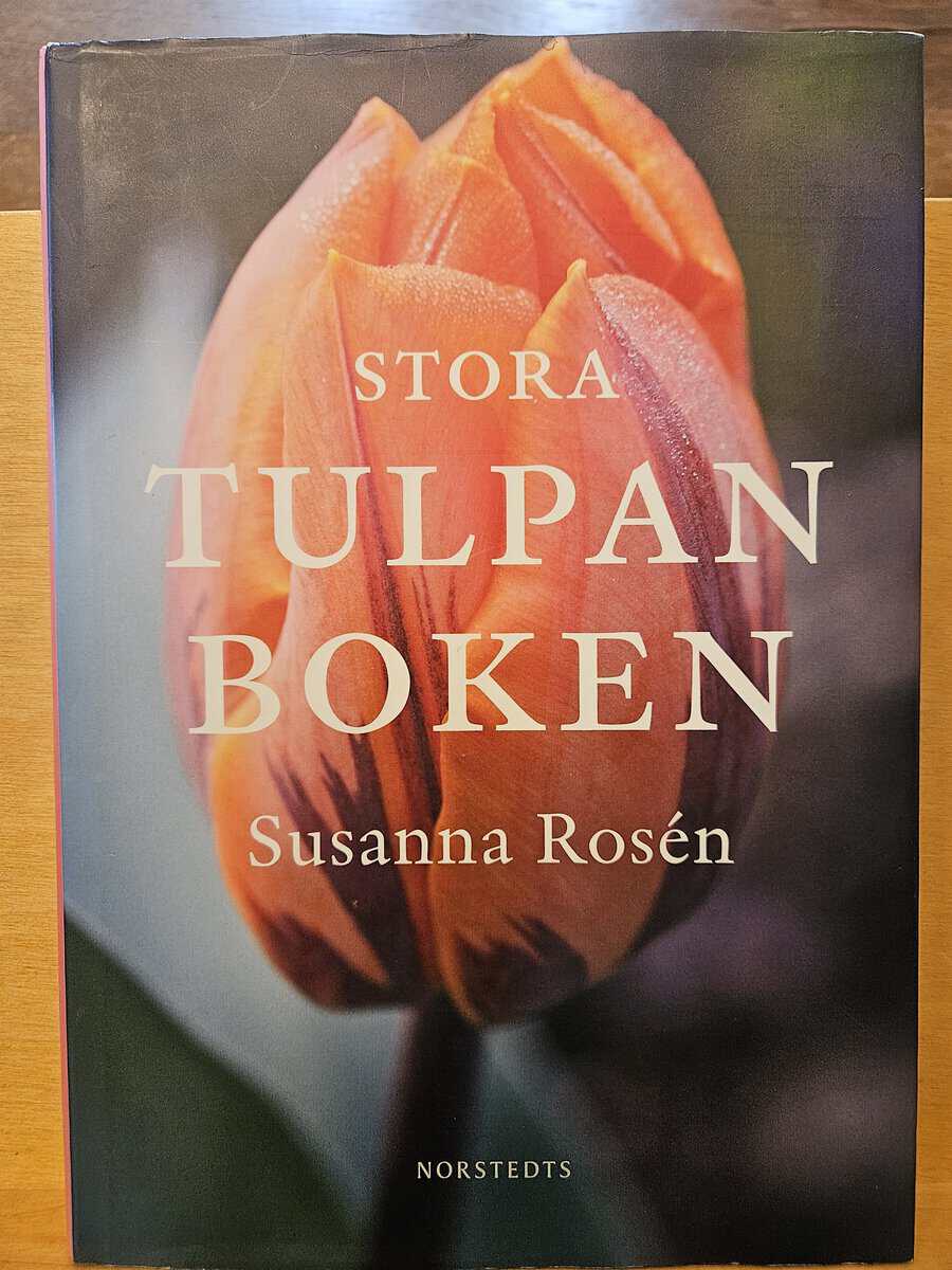 Susanna Rosén : Stora tulpanboken