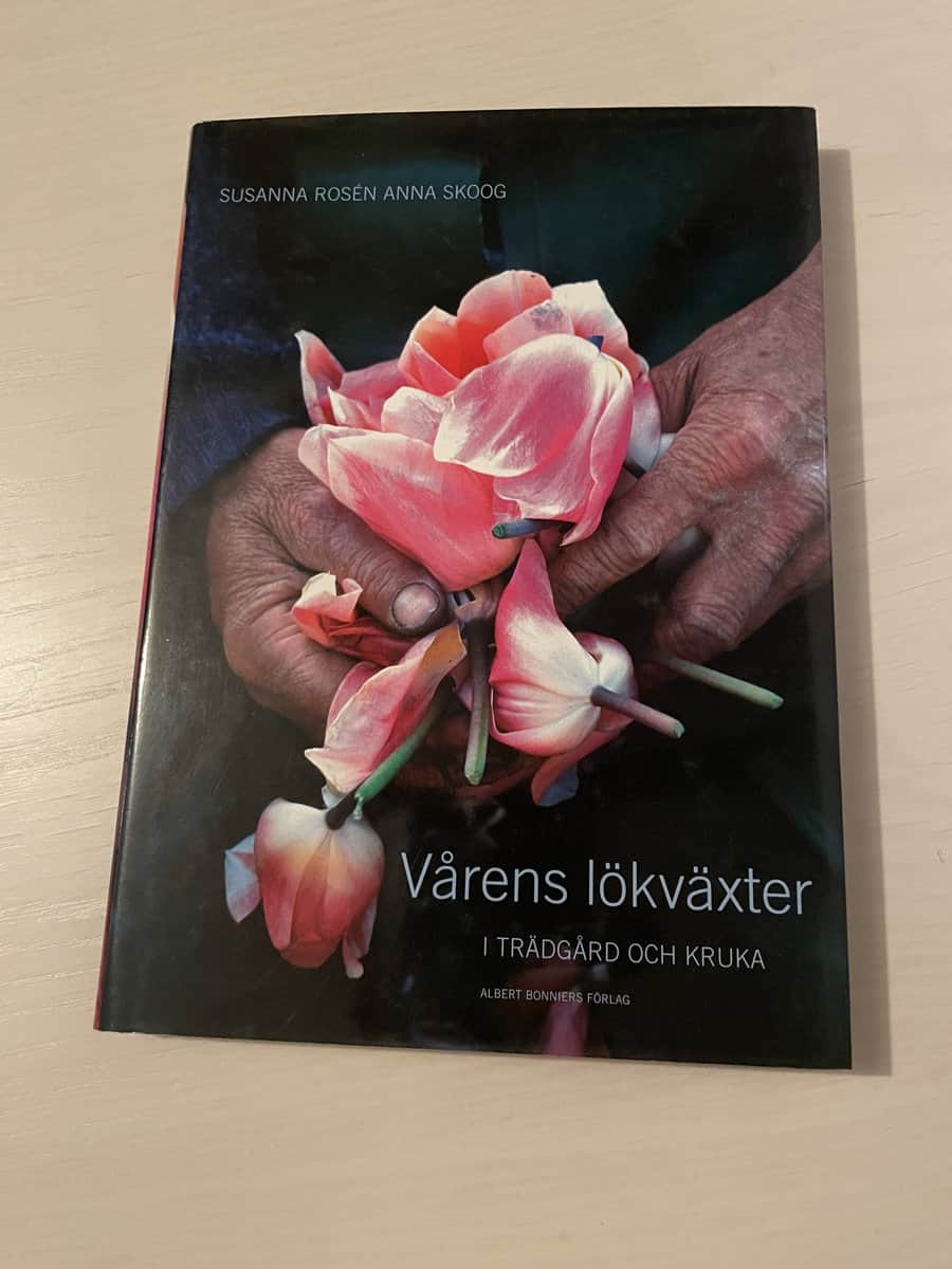 Susanna Rosén : Vårens lökväxter i trädgård och kruka