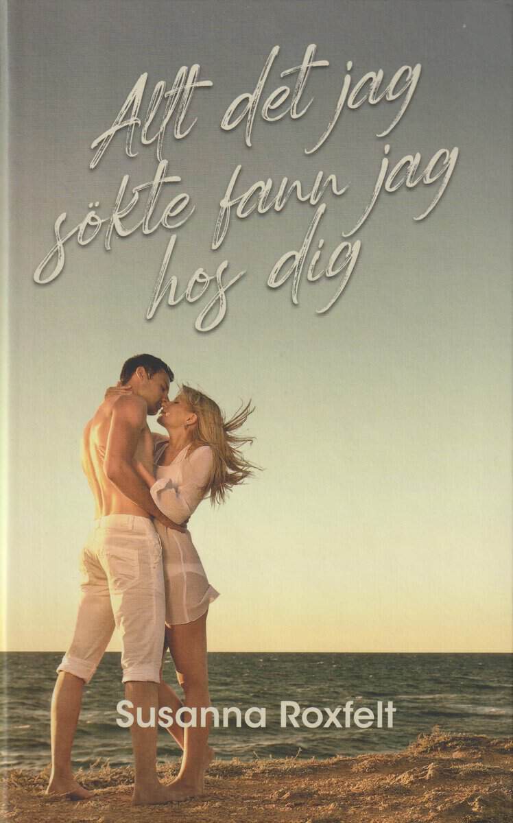 Susanna Roxfelt : Allt det jag sökte fann jag hos dig