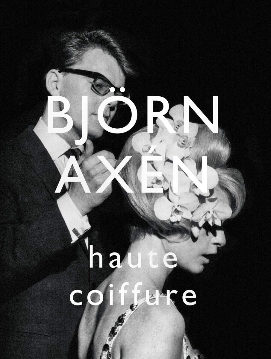 Susanna Strömquist : Björn Axén Haute Coiffure (eng)
