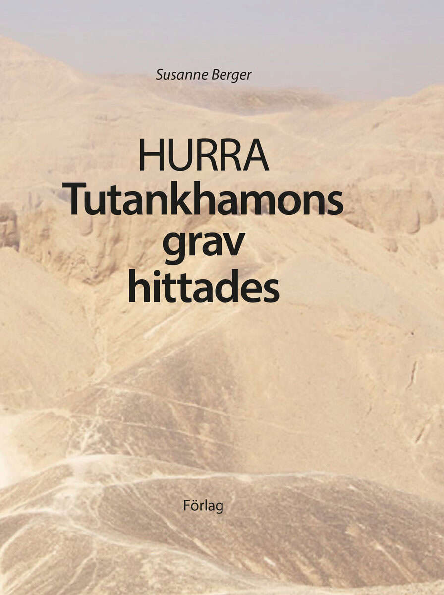 Susanne Berger : Hurra Tutankhamons grav hittades