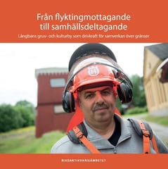 Susanne Berggren : Från flyktingmottagande till samhällsdeltagande : Långbans gruv- och kulturby som drivkraft för samverkan över gränser