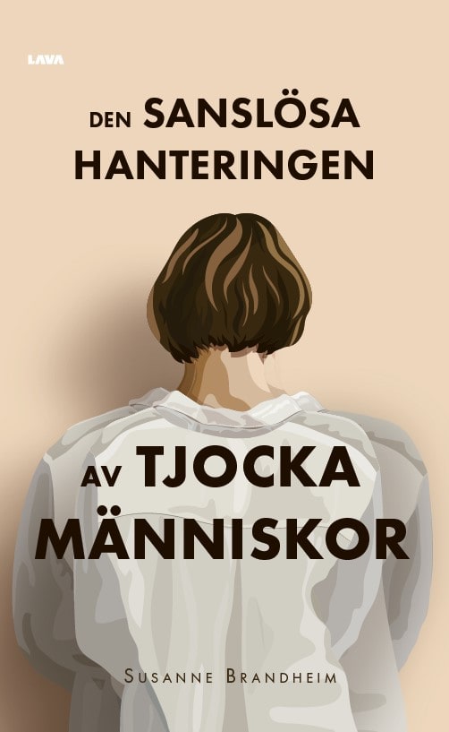 Susanne Brandheim : Den sanslösa hanteringen av tjocka människor