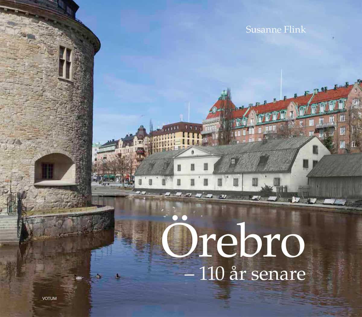 Susanne Flink : Örebro - 110 år senare