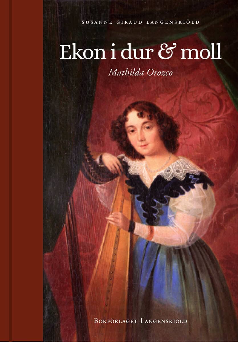 Susanne Giraud Langenskiöld : Ekon i dur & moll : en biografi om Mathilda Orozco
