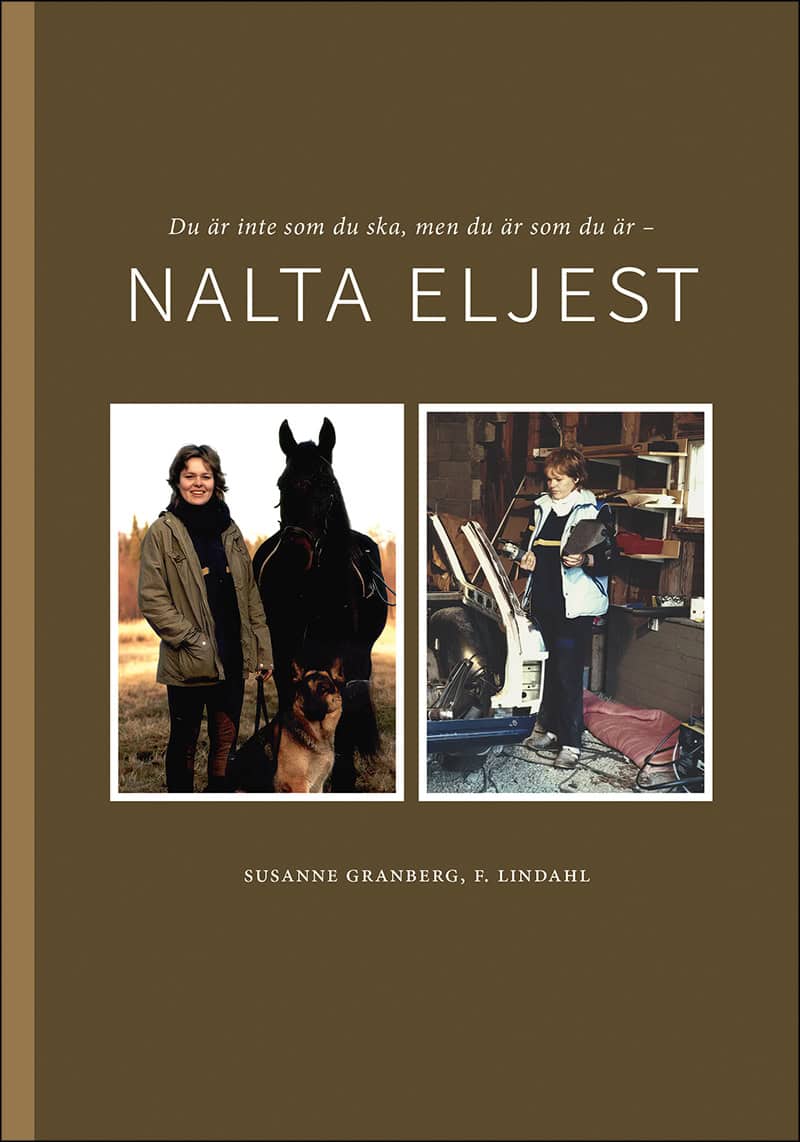 Susanne Granberg : Nalta eljest : Du är inte som du ska, men du är som du är