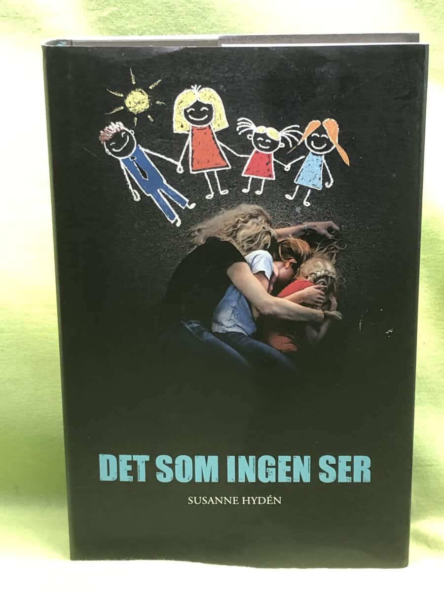 Susanne Hydén : Det som ingen ser