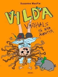 Susanne MacFie : Vilda Våghals på nya äventyr