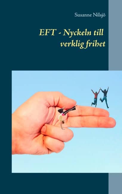 Susanne Nilsjö : EFT Nyckeln till verklig frihet