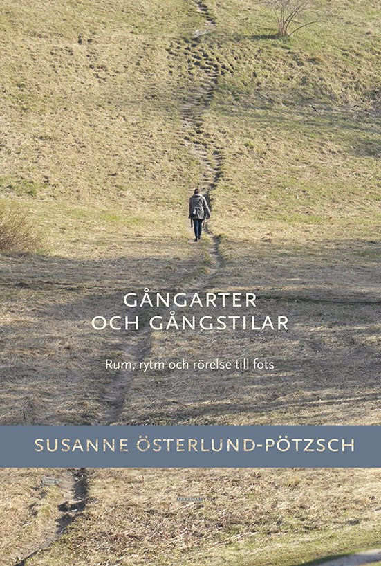 Susanne Österlund-Pötzsch : Gångarter och gångstilar: Rum, rytm och rörelse till fots
