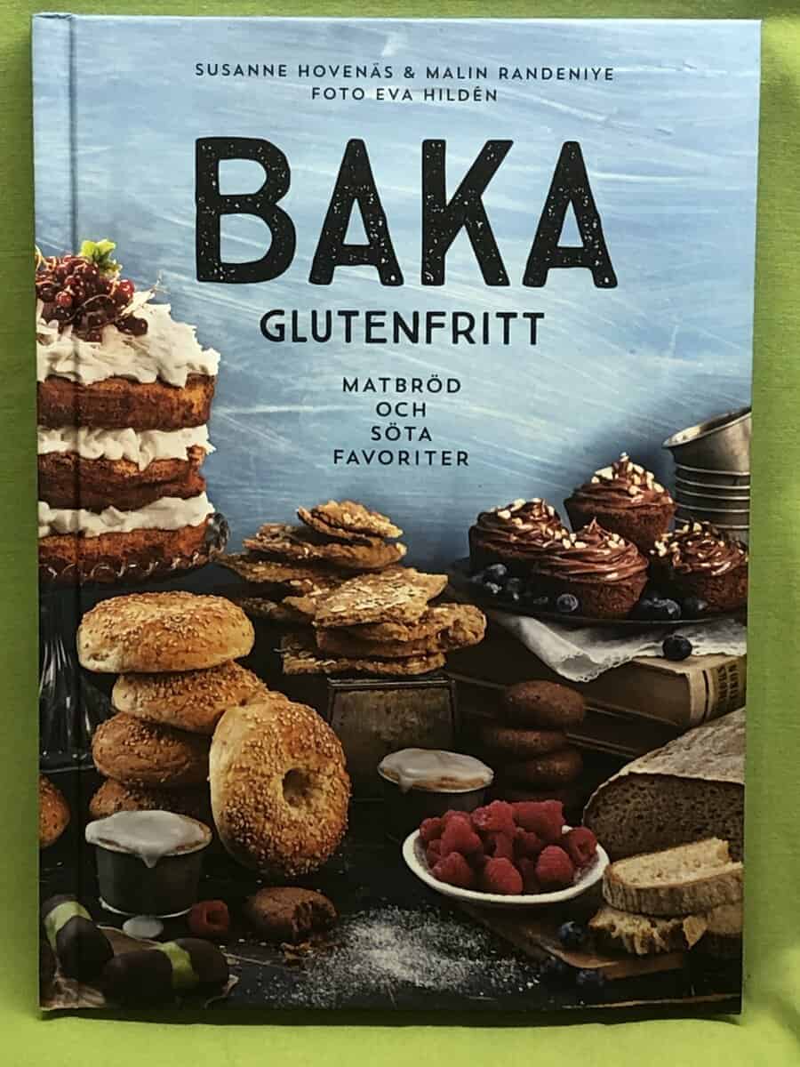 Hovenäs, Susanne, Randeniye, Malin : Baka glutenfritt matbröd och söta favoriter
