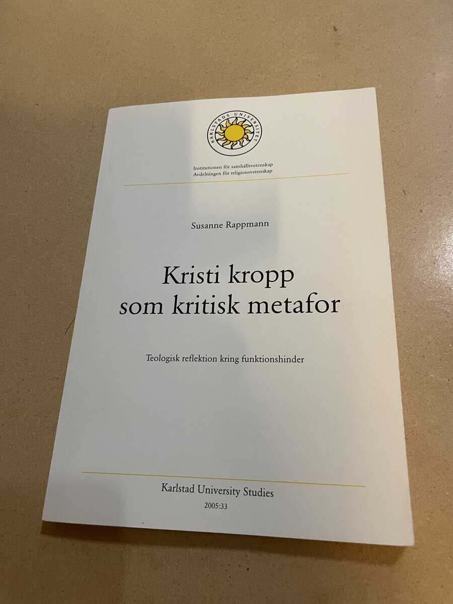 Susanne Rappmann : Kristi kropp som kritisk metafor teologisk reflektion kring funktionshinder
