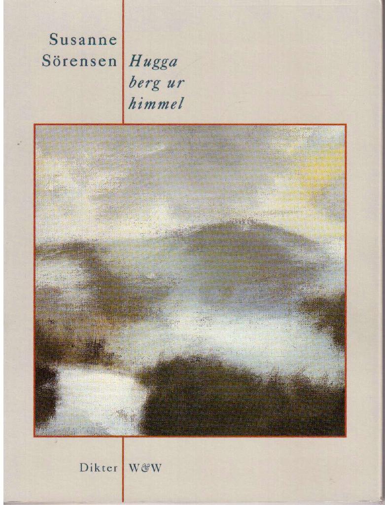 Susanne Sörensen : Hugga berg ur himmel