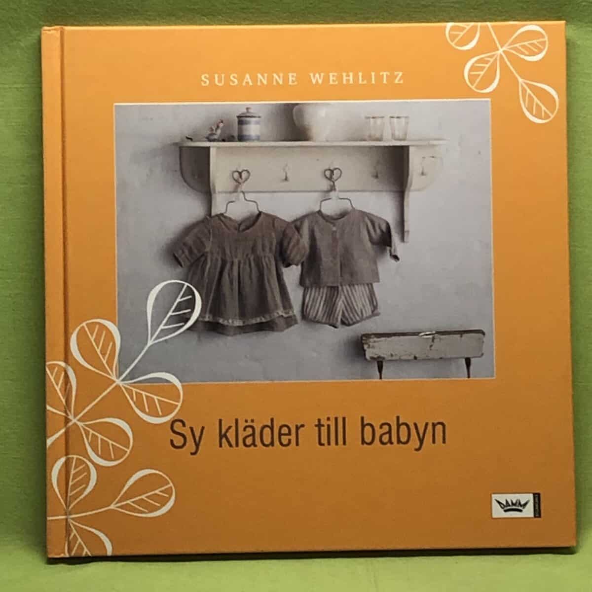 Susanne Wehlitz : Sy kläder till babyn