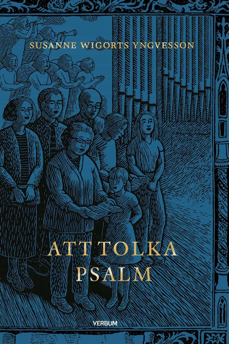 Susanne Wigorts Yngvesson : Att tolka psalm