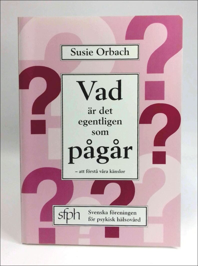 Susie Orbach : Vad är det egentligen som pågår?