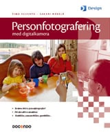Suvanto, Timo ; Mäkelä, Sakari : Personfotografering med digitalkamera