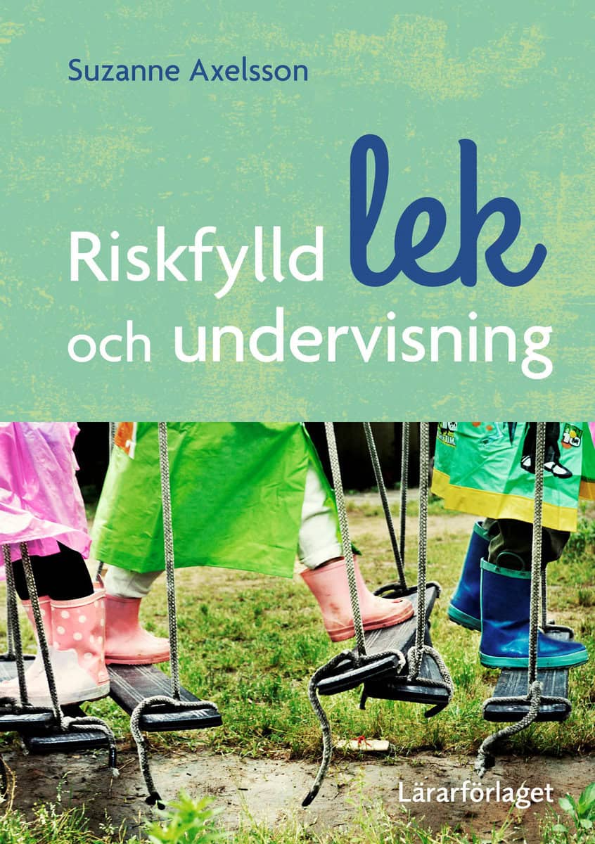 Suzanne Axelsson : Riskfylld lek och undervisning