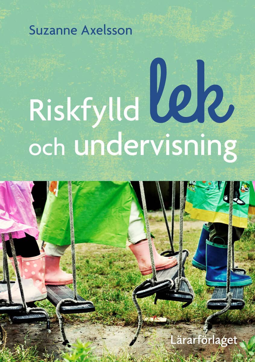 Suzanne Axelsson : Riskfylld lek och undervisning