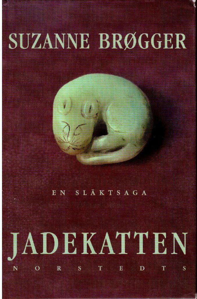 Suzanne Brögger : Jadekatten. En släktsaga