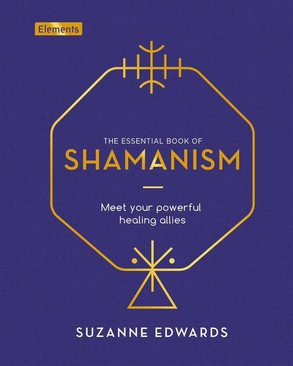Suzanne Edwards : Essential Book of Shamanism
