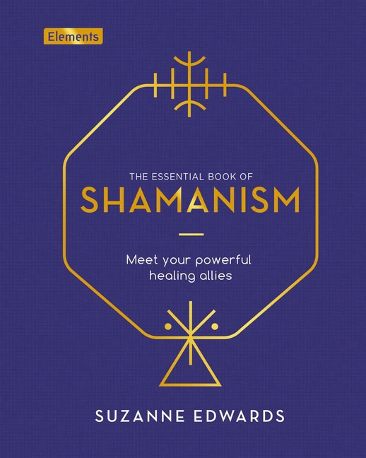 Suzanne Edwards : ESSENTIAL BOOK OF SHAMANISM