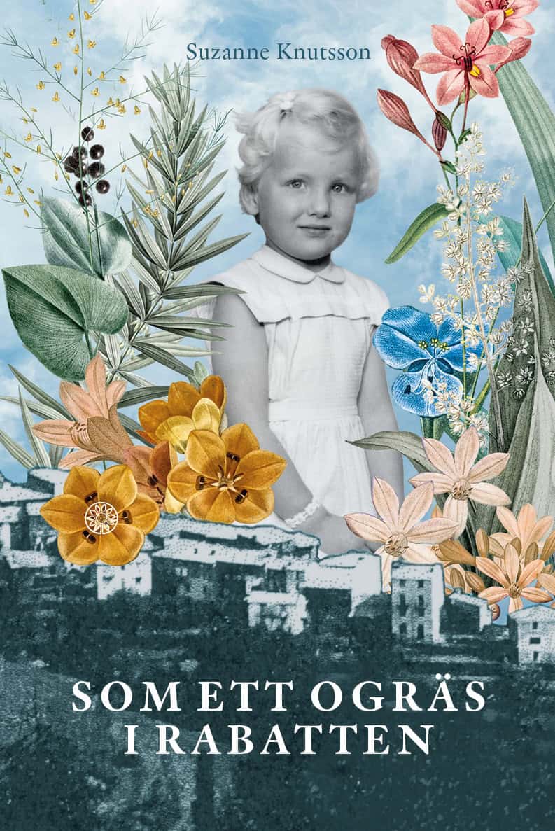 Suzanne Knutsson : Som ett ogräs i rabatten