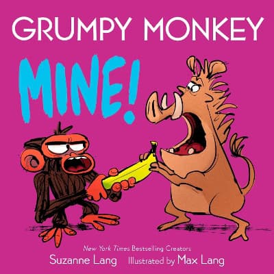 Suzanne Lang : Grumpy Monkey Mine!
