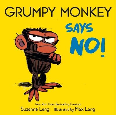 Suzanne Lang : Grumpy Monkey Says No!