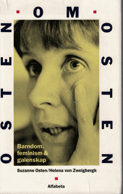 Suzanne Osten : Barndom, feminism och galenskap